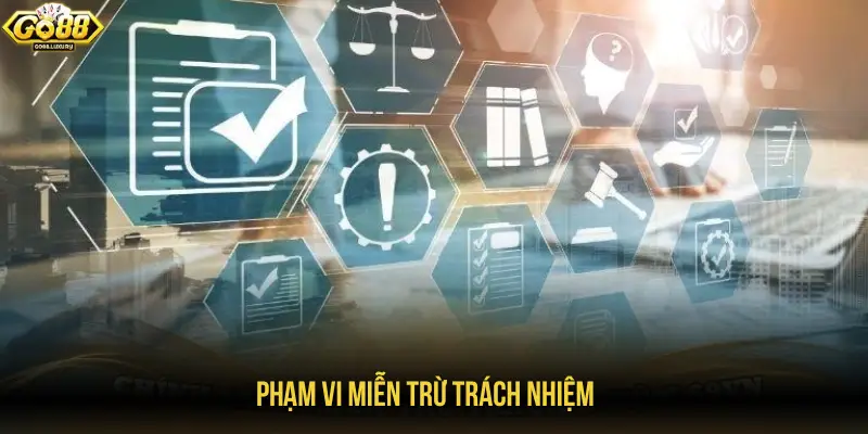 Phạm vi miễn trừ trách nhiệm