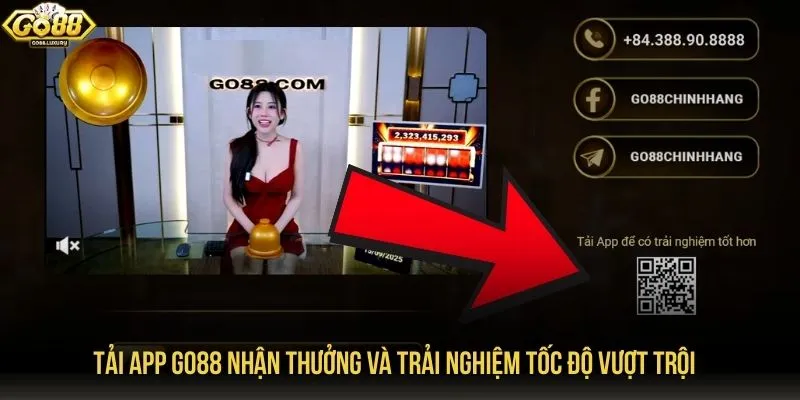 Tải app GO88 nhận thưởng và trải nghiệm tốc độ vượt trội