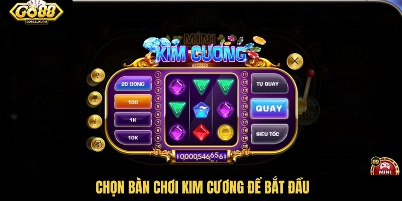 Chọn bàn chơi Kim Cương để bắt đầu