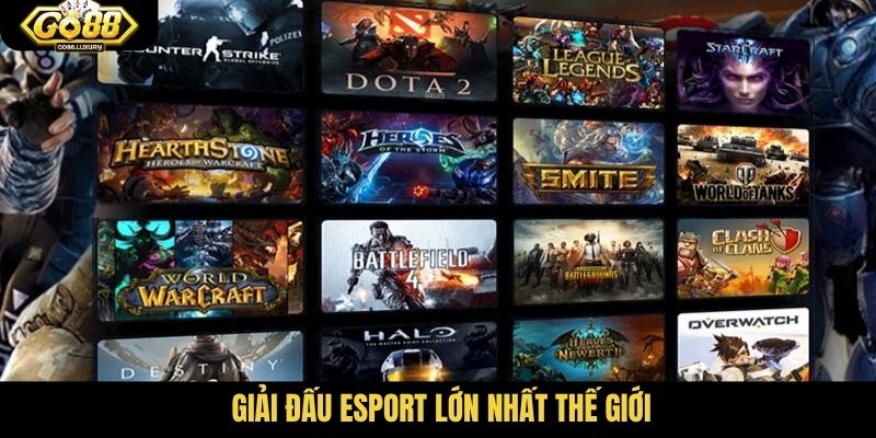 Giải đấu Esport lớn nhất thế giới